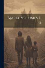 Bjarki, Volumes 1-2 af Anonymous