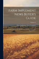 Farm Implement News Buyer's Guide: A Classified Directory Of Manufacturers Of Farm And Garden Implements ...; Volume 21 af Farm Implement News Company