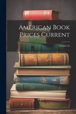 American Book Prices Current; Volume 25 af Anonymous