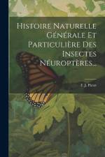 Histoire Naturelle Générale Et Particulière Des Insectes Néuroptères... af F. J. Pictet
