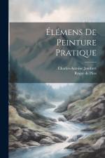 Élémens De Peinture Pratique af Roger de Piles