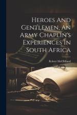 Heroes And Gentlemen, An Army Chaplin's Experiences In South Africa af Robert McClelland