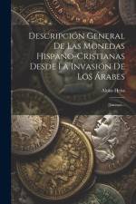 Descripción General De Las Monedas Hispano-cristianas Desde La Invasión De Los Árabes: [láminas... af Aloiss Heiss