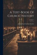 A Text-book Of Church History; Volume 1 af Johann Karl Ludwig Gieseler