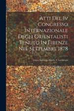 Atti Del Iv Congresso Internazionale Degli Orientalisti Tenuto In Firenze Nel Settembre 1878: Lingue Semitiche Antiche E Assiriologia af Anonymous