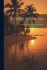 Rider's Bermuda: A Guide Book For Travelers With 4 Maps af Anonymous