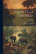 Faune De La Moselle; Volume 2 af D. -H -L Fournel