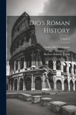 Dio's Roman History; Volume 3 af Cassius Dio Cocceianus