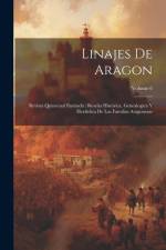 Linajes de Aragon: Revista quincenal ilustrada: Reseña histórica, genealogica y heráldica de las familias aragonesas; Volume 6 af Anonymous