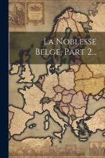 La Noblesse Belge, Part 2... af Anonymous