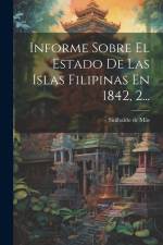 Informe Sobre El Estado De Las Islas Filipinas En 1842, 2... af Sinibaldo de Mas