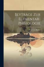 Beyträge Zur Elementar-phisiologie af Franz von Baader