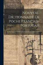 Nouveau Dictionnaire De Poche Francais-portugais: Rédigé D'après Les Meilleurs Lexicographes Des Deux Nations af Anonymous