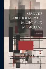 Grove's Dictionary Of Music And Musicians; Volume 6 af Anonymous