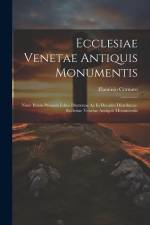 Ecclesiae Venetae Antiquis Monumentis: Nunc Etiam Primum Editis Illustratae Ac In Decades Distributae. Ecclesiae Venetae Antiquis Monumentis af Flaminio Cornaro