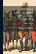 Histoire Amoureuse & Badine Du Congres: En Plusieurs Lettres Écrites Par Le Domestique D'un Des Plenipotentiaires À Un De Ses Amis af Casimir Freschot