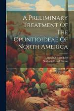 A Preliminary Treatment Of The Opuntioideae Of North America af Nathaniel Lord Britton