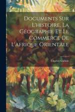 Documents Sur L'histoire, La Géographie Et Le Commerce De L'afrique Orientale af Charles Guillain