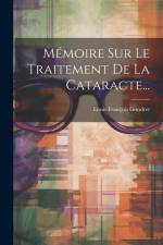 Mémoire Sur Le Traitement De La Cataracte... af Louis François Gondret
