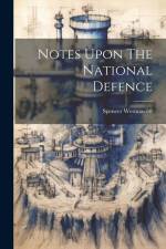 Notes Upon The National Defence af Spencer Westmacott