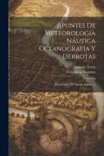 Apuntes De Meteorologia Náutica Oceanografía Y Derrotas: Extractados De Varios Autores... af Antonio Terry