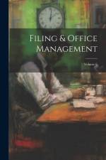 Filing & Office Management; Volume 6 af Anonymous