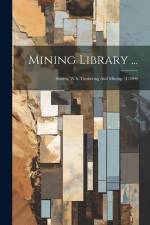 Mining Library ...: Storms, W.h. Timbering And Mining. [c1909 af Anonymous