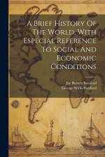 A Brief History Of The World, With Especial Reference To Social And Economic Conditions af George Willis Botsford