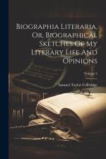Biographia Literaria, Or, Biographical Sketches Of My Literary Life And Opinions; Volume 2 af Samuel Taylor Coleridge
