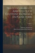 Traité Des Arbres Et Arbustes Qui Se Cultivent En France En Pleine Terre; Volume 2 af Henri-Louis Duhamel Du Monceau