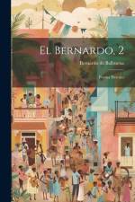 El Bernardo, 2: Poema Heroico af Bernardo De Balbuena