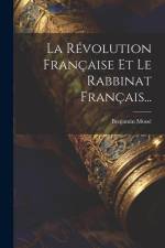 La Révolution Française Et Le Rabbinat Français... af Benjamin Mosse