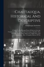 Chautauqua, Historical And Descriptive: A Guide To The Principal Points Of Interest On Lake Chautauqua, Chautauqua, Point Chautauqua, Mayville, Point af Chautauqua Institution