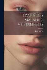 Traité Des Maladies Vénériennes af Jean Astruc