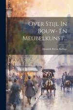Over Stijl In Bouw- En Meubelkunst... af Hendrik Petrus Berlage