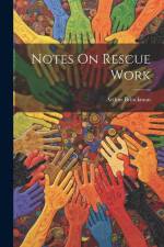 Notes On Rescue Work af Arthur Brinckman