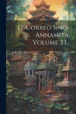 El Correo Sino-annamita, Volume 23... af Anonymous
