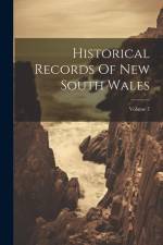 Historical Records Of New South Wales; Volume 7 af Anonymous