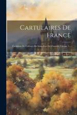 Cartulaires De France: Cartulaire De L'abbaye De Saint-père De Chartres, Volume 1... af Anonymous