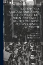 Der Kapitains Portlock's Und Dixon's Reise Um Die Welt In Den Jahren 1785 Bis 1788 In Den Schiffen König Georg Und Königin Charlotte af William Beresford