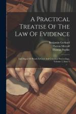 A Practical Treatise Of The Law Of Evidence: And Digest Of Proofs In Civil And Criminal Proceedings, Volume 2, Issue 1 af Thomas Starkie