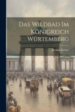 Das Wildbad Im Königreich Würtemberg af Justinus Kerner