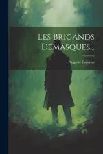 Les Brigands Demasques... af Auguste Danican