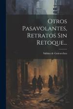 Otros Pasavolantes, Retratos Sin Retoque... af Sabino De Goicoechea