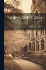 Corks And Curls; Volume 15 af University of Virginia