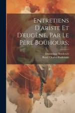 Entretiens D'ariste Et D'eugène, Par Le Père Bouhours; af Dominique Bouhours