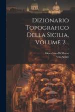 Dizionario Topografico Della Sicilia, Volume 2... af Vito Amico