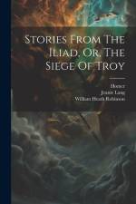 Stories From The Iliad, Or, The Siege Of Troy af Jeanie Lang