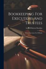 Bookkeeping For Executors And Trustees: With A Specimen Set Of Books af Leslie Whittem Hawkins