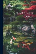A Boy Of Old Japan af Robert Van Bergen